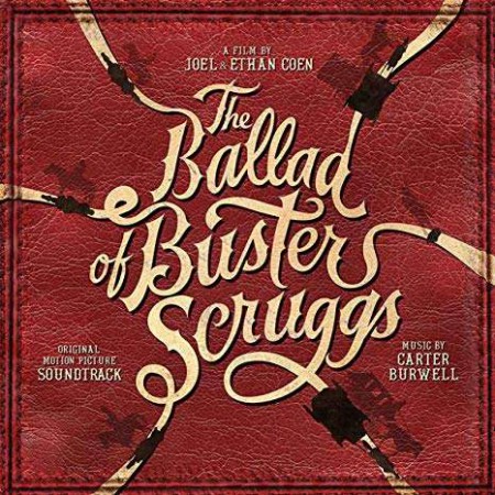 Carter Burwell: The Ballad of Buster Scruggs (Soundtrack) - Plak