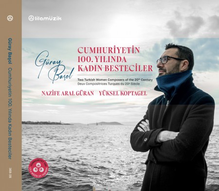 Güray Başol: Cumhuriyet'in 100. Yılında Kadın Besteciler - CD