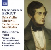 Bella Hristova: Beriot: Violin Solo Music, Vol. 1: 12 Scenes - 9 Studies - Prelude or Improvisation - CD