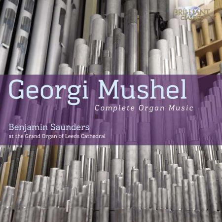 Benjamin Saunders: Mushel: Complete Organ Music - CD