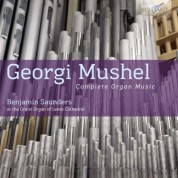 Benjamin Saunders: Mushel: Complete Organ Music - CD