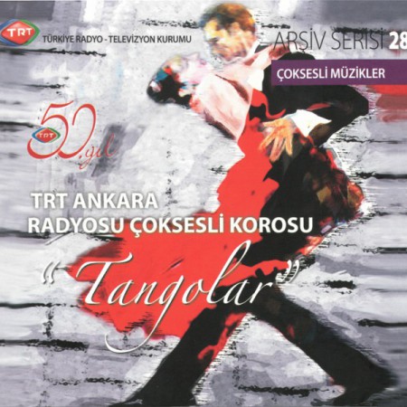 Çeşitli Sanatçılar: TRT Arşiv Serisi 288 / TRT Ankara Radyosu Çoksesli Korosu – "Tangolar" - CD