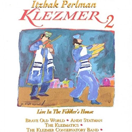 Itzhak Perlman, Klezmatics, Andy Statman Klezmer Orchestra, Klezmer Conservatory Band: Itzhak Perlman - Klezmer 2 "In the Fiddler's House" - CD