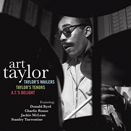 Art Taylor: Taylor's Wailers + Taylor's Tenors + A.T. Delight - CD