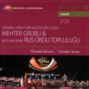 Çeşitli Sanatçılar: TRT Arşiv Serisi - 13 / Mehter Grubu ve Rus Ordu Topluluğu (CD) - CD