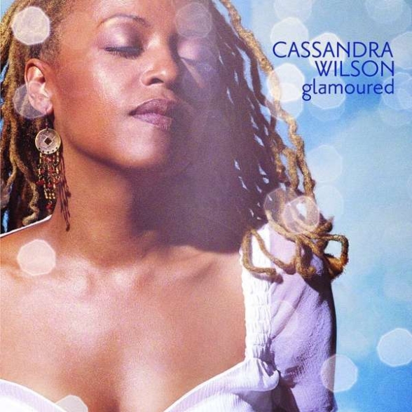 Cassandra Wilson - Glamoured (Tone Poet Series)
