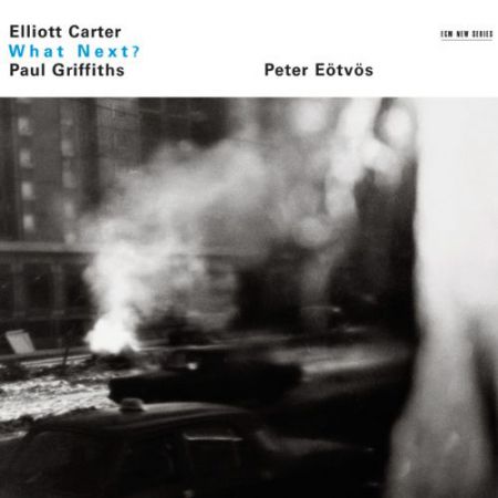 Netherlands Radio Chamber Orchestra, Peter Eötvös: Elliott Carter / Paul Griffiths: What Next? - CD