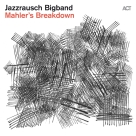Jazzrausch Bigband: Mahler's Breakdown - Plak Foto #1