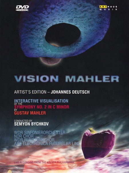 Karina Gauvin, Yvonne Naef, WDR Sinfonieorchester Köln, NDR Choir, WDR Choir, Semyon Bychkov: Vision Mahler - Mahler's Symphony No. 2 - DVD
