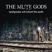 The Mute Gods: Tardigrades Will Inherit The Earth - CD