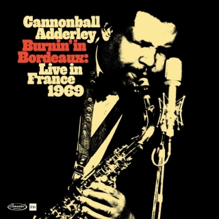 Cannonball Adderley: Burnin' In Bordeaux - Live In France 1969 - CD