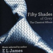 Çeşitli Sanatçılar: Fifty Shades Of Grey - The Classical Album - CD
