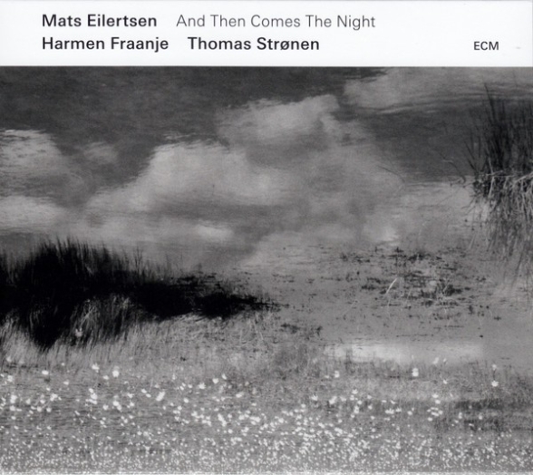 Mats Eilertsen: And Then Comes The Night - CD Foto #1