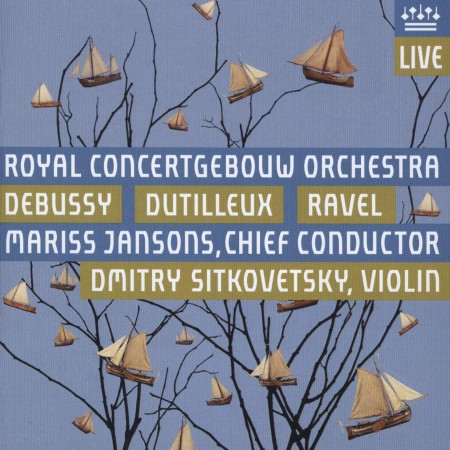 Concertgebouw Orchestra Amsterdam, Mariss Jansons, Dmitry Sitkovetsky: Debussy, Dutilleux, Ravel - SACD