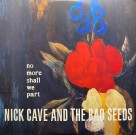 Nick Cave and the Bad Seeds: No More Shall We Part - Plak Foto #1