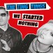 We Started Nothing - Plak