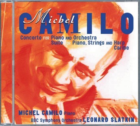 Michel Camilo, BBC Symphony Orchestra, Leonard Slatkin: Michel Camilo: Concerto For Piano & Orchestra; Suite For Piano, Harp & Strings; Caribe - CD
