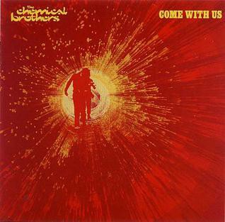 The Chemical Brothers: Come With Us - Plak