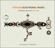 Çeşitli Sanatçılar: Persian Electronic Music - Yesterday And Today (1966-2006) - CD
