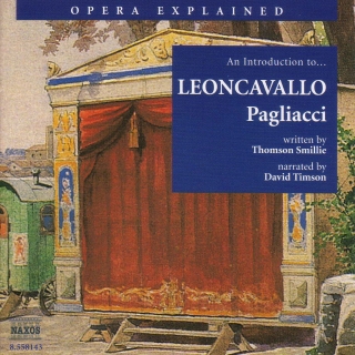 Opera Explained: Leoncavallo - Pagliacci (Smillie) - CD