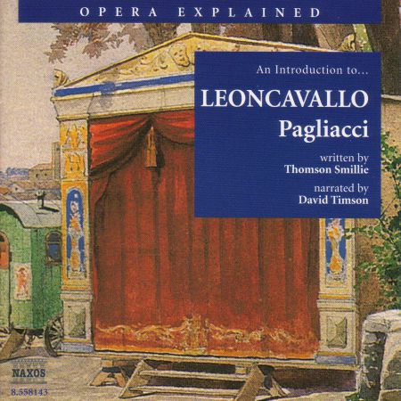 Opera Explained: Leoncavallo - Pagliacci (Smillie) - CD