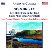 Hickey: Left at the Fork in the Road / Flute Sonata - CD