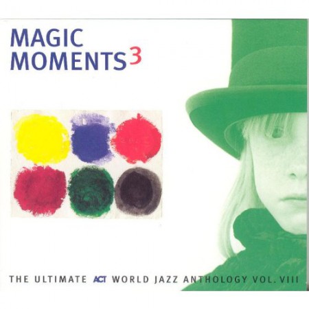 Çeşitli Sanatçılar: Magic Moments 3 - The Ultimate Act World Jazz Anthology Vol. 7 - CD