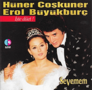 Hüner Coşkuner, Erol Büyükburç: Sevemem - İşte Düet - CD