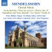 Mendelssohn: Choral Music - CD