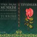 Tevşihler - Türk İslam Musikisi Küllüyatından - CD