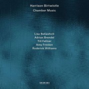Lisa Batiashvili, Till Fellner, Adrian Brendel, Amy Freston, Roderick Williams: Birtwistle: Chamber Music - CD
