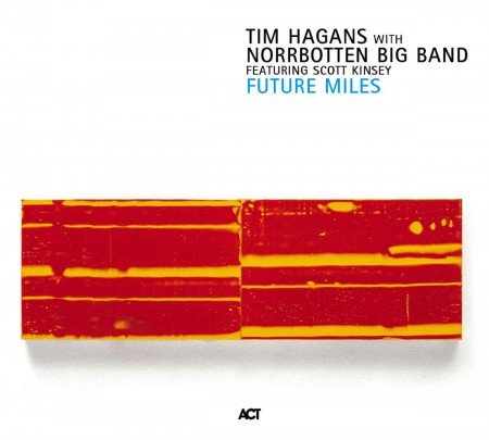 Tim Hagans, Norrbotten Big Band: Future Miles - CD