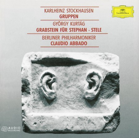 Berliner Philharmoniker, Claudio Abbado, Friedrich Goldmann, Jürgen Ruck, Marcus Creed: Stockhausen/ Kurtág: Gruppen + - CD