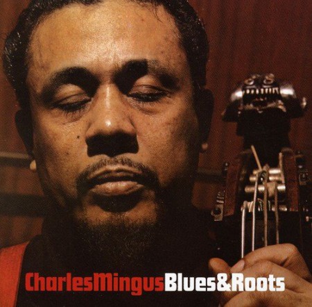 Charles Mingus: Blues & Roots + 7 Bonus Tracks - CD
