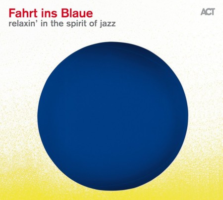Çeşitli Sanatçılar: Fahrt Ins Blaue - Relaxin' In The Spirit of Jazz - CD