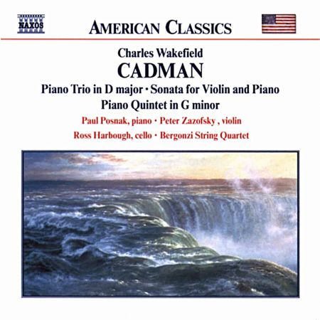 Peter Zazofsky: Cadman: Piano Trio in D Major / Violin Sonata / Piano Quintet - CD