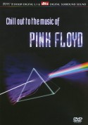 Pink Floyd: Chill Out To The Music Of Pink Floyd - DVD