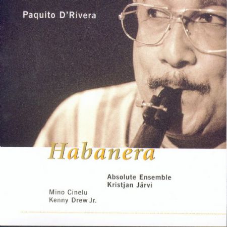 Paquito D'Rivera: Habanera - CD