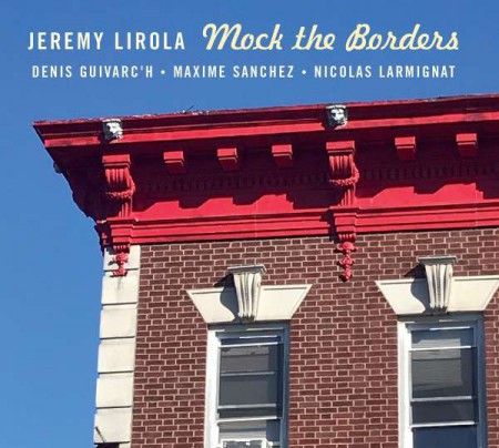 Jeremy Lirola: Mock The Borders - CD