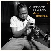 Clifford Brown: Jazz Immortal + 2 Bonus Tracks (From The Same Sessions, Not Included On The Original LP) - Plak