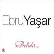 Ebru Yaşar: Delidir - CD