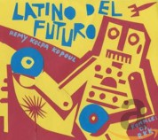 Rémy Kolpa Kopoul: Latino Del Futuro - CD
