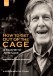 How to get out of the Cage - One year with John Cage, Frank Scheffer - DVD