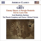 Michael Christie: Grey, M.: Enemy Slayer: A Navajo Oratorio - CD