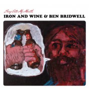 Iron and Wine, Ben Bridwell: Sing Into My Mouth - CD