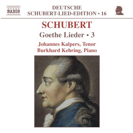 Johannes Kalpers: Schubert: Lied Edition 16 - Goethe, Vol.  3 - CD