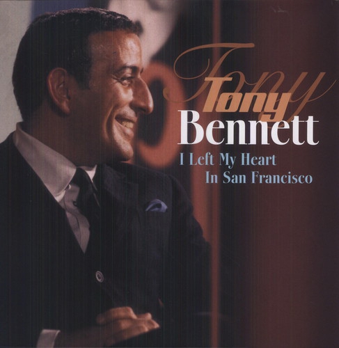 Tony Bennett - I Left My Heart In San Francisco
