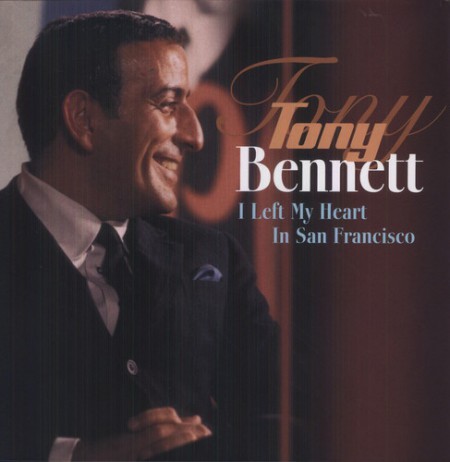 Tony Bennett: I Left My Heart In San Francisco - Plak
