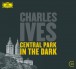 Ives: Central Park In The Dark - CD