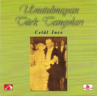 Celal İnce: Unutulmayan Türk Tangoları - CD